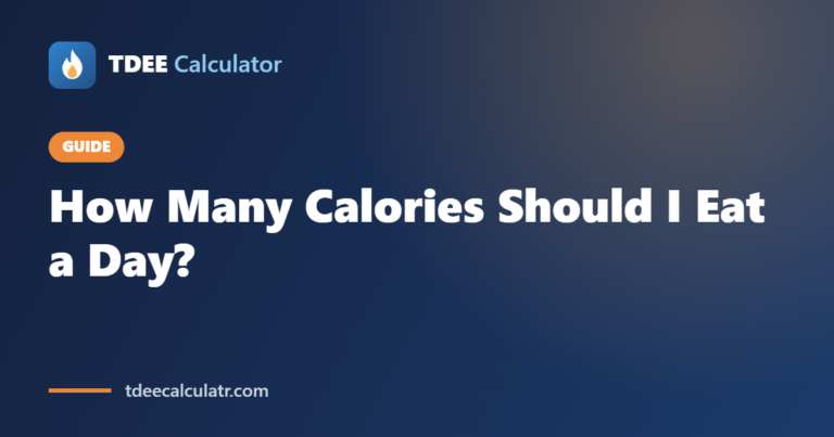 How Many Calories Should I Eat a Day?