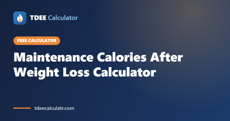 Maintenance Calories After Weight Loss Calculator